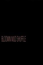 Watch Bloomin Mud Shuffle Watch123movies