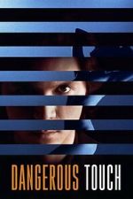 Watch Dangerous Touch Watch123movies