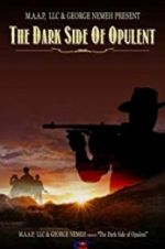 Watch The Dark Side of Opulent Watch123movies