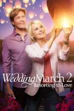 Watch The Wedding March 2: Resorting to Love Watch123movies
