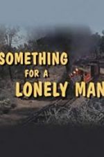Watch Something for a Lonely Man Watch123movies