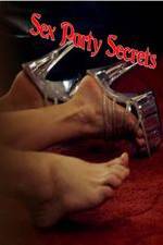 Watch Sex Party Secrets Watch123movies