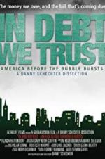 Watch In Debt We Trust: America Before the Bubble Bursts Watch123movies