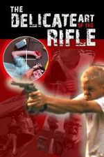 Watch The Delicate Art of the Rifle Watch123movies