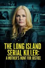 Watch The Long Island Serial Killer: A Mother\'s Hunt for Justice Watch123movies