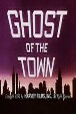 Watch Ghost of the Town Watch123movies