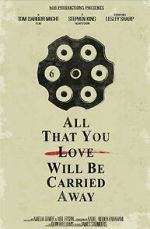 Watch All That You Love Will Be Carried Away (Short 2017) Watch123movies