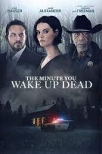 Watch The Minute You Wake up Dead Watch123movies