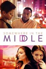 Watch Somewhere in the Middle Watch123movies