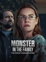 Watch Monster in the Family: The Stacey Kananen Story Watch123movies