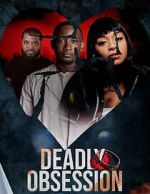 Watch Deadly Obsession Watch123movies