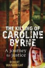 Watch A Model Daughter The Killing of Caroline Byrne Watch123movies