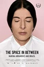 Watch Marina Abramovic In Brazil: The Space In Between Watch123movies