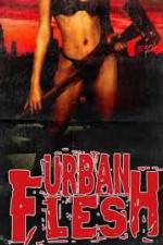 Watch Urban Flesh Watch123movies