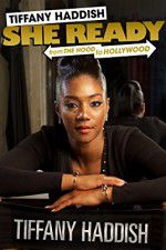 Watch Tiffany Haddish: She Ready! From the Hood to Hollywood Watch123movies