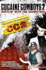Watch Cocaine Cowboys II: Hustlin' with the Godmother Watch123movies