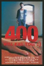 Watch 400 Will Kill You! :) Watch123movies