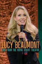 Watch Lucy Beaumont: Live from the Royal Court Theatre (TV Special 2024) Watch123movies
