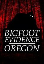 Watch Bigfoot Evidence: Oregon Watch123movies