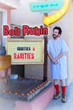 Watch Bob Rubin: Oddities and Rarities Watch123movies