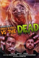 Watch Mike & Fred vs The Dead Watch123movies