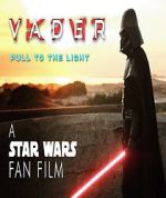 Watch Vader: Pull to the Light (Short 2024) Watch123movies