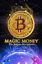 Watch Magic Money: The Bitcoin Revolution Watch123movies