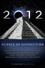 Watch 2012: Science or Superstition Watch123movies