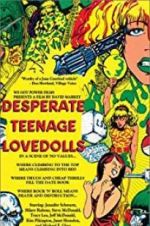 Watch Desperate Teenage Lovedolls Watch123movies