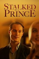 Watch Stalked by a Prince Watch123movies