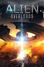 Watch Alien Overlords Watch123movies