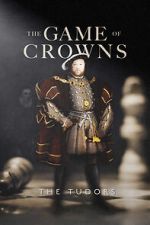 Watch The Game of Crowns: The Tudors Watch123movies