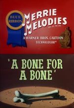 Watch A Bone for a Bone (Short 1951) Watch123movies