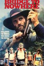 Watch Bridge to Nowhere Watch123movies