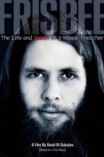 Watch Frisbee The Life and Death of a Hippie Preacher Watch123movies
