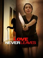 Watch Love Never Leaves Watch123movies