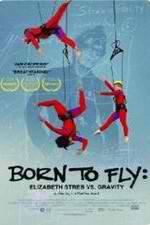 Watch Born to Fly: Elizabeth Streb vs. Gravity Watch123movies
