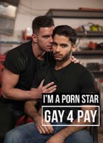 Watch I\'m a Pornstar: Gay4Pay Watch123movies
