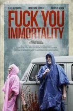 Watch Fuck You Immortality Watch123movies