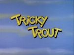 Watch Tricky Trout Watch123movies
