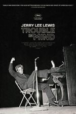 Watch Jerry Lee Lewis: Trouble in Mind Watch123movies