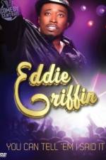Watch Eddie Griffin You Can Tell 'Em I Said It Watch123movies