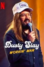 Watch Dusty Slay: Workin\' Man (TV Special 2024) Watch123movies