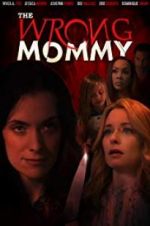 Watch The Wrong Mommy Watch123movies