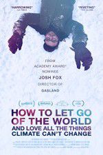 Watch How to Let Go of the World and Love All the Things Climate Cant Change Watch123movies