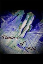 Watch Visions of Filth Watch123movies