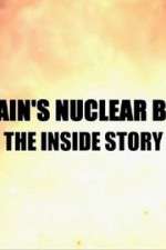 Watch Britain\'s Nuclear Bomb: The Inside Story Watch123movies