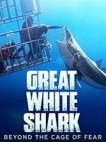 Watch Great White Shark: Beyond the Cage of Fear Watch123movies