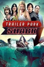 Watch Trailer Park Shark Watch123movies