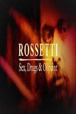 Watch Rossetti: Sex, Drugs and Oil Paint Watch123movies
